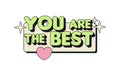You Are The Best. Retro Colorful bold Sticker Text