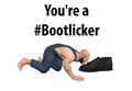 You Are A Bootlicker Illustration