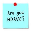 Are you brave?