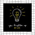 You brighten up my life inspirational lettering