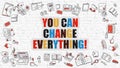 You Can Change Everything Concept. Multicolor on White Brickwal Royalty Free Stock Photo