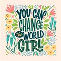 You can change the world, girl. Royalty Free Stock Photo