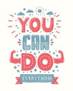 You can do everything - motivation quote poster