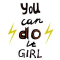 You Can Do It Girl feminism slogan