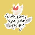 You can do hard things. Inspirational quote, modern collage style print for posters, apparel, social media.