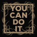 You Can Do It motivation square acrylic stroke poster. Text lett Royalty Free Stock Photo