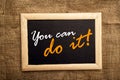 You can do it, motivational messsage