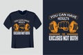 You can have Results or Excuses Not Both Gym T Shirt Design