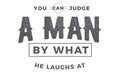 You can judge a man by what he laughs at Royalty Free Stock Photo