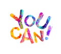 You can. Motivational inscription. Triangular letters