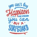 You can not buy happiness. surfing lettering.