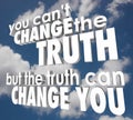 You Cant Change Truth But It Can Alter Improve Your Life Religion Faith