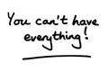 You cant have everything Royalty Free Stock Photo