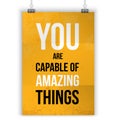 You Are Capable Of Amazing Things. Wise massage. Vector motivation quote. Grunge poster. Typographic wisdom card for