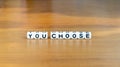 You choose slogan in white letter beads. Choice concept. Motivation and inspiration