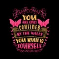 You are only confined by the walls you build yourself, Motivational Typography Design.