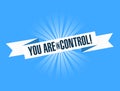 you are in control bright ribbon message