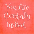 You Are Cordially Invited Text On Red Background