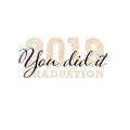 You did it. Congrats graduates, class of 2019. Graduation party banner with creative lettering. Vector design logo for Royalty Free Stock Photo