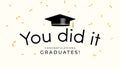 You did it. Graduation ceremony banner.