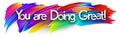 You are doing great paper word sign with colorful spectrum paint brush strokes over white