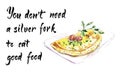 You don `t need a silver fork to eat good food, watercolor vector illustration