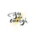 You are enough lettering