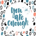 You are enough lettering