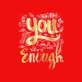 You are enough