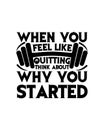 When you feel like quitting think about why you started. Hand drawn typography poster design