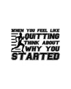 When you feel like quitting think about why you started. Hand drawn typography poster design