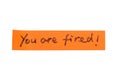 You are fired Royalty Free Stock Photo
