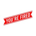You Are Fired Letter Rubber Stamp Template Design Royalty Free Stock Photo