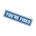 You Are Fired Letter Rubber Stamp Template Design Royalty Free Stock Photo