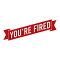 You Are Fired Letter Rubber Stamp Template Design Royalty Free Stock Photo