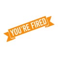 You Are Fired Letter Rubber Stamp Template Design Royalty Free Stock Photo