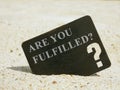 Are You Fulfilled question on the board. Life fulfillment concept. Royalty Free Stock Photo