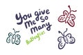 You give me so many butterflies hand drawn vector illustration in cartoon style
