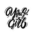 You Go Girl phrase. Hand written lettering. Black color text. Vector illustration. Isolated on white background. Royalty Free Stock Photo