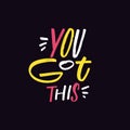 You got this. Hand drawn colorful cartoon style vector illustration. Royalty Free Stock Photo