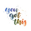 You got this - handwritten lettering Royalty Free Stock Photo