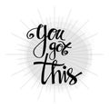 You got this lettering. Royalty Free Stock Photo