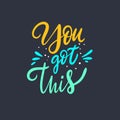 You Got This lettering phrase. Modern colorful typography. Vector illustration. Isolated on black background.