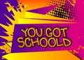 You Got Schoold - Comic book style text. Royalty Free Stock Photo