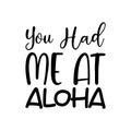 you had me at aloha black letter quote