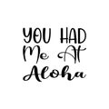 you had me at aloha black letter quote