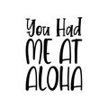 you had me at aloha black letter quote