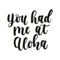 You had me at aloha card with hand drawn lettering. Calligraphy