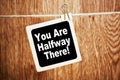 You are Halfway There