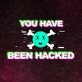 You have been hacked notification on dark pixel background